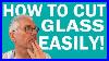 How_To_Cut_Glass_Easily_For_Beginners_01_edbz
